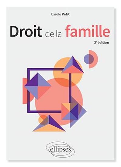 Droit de la famille. 2e éd. - CAROLE PETIT