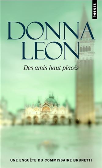Des amis haut placés N. éd. - DONNA LEON