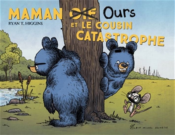 Maman Ours et le cousin catastrophe - RYAN T HIGGINS