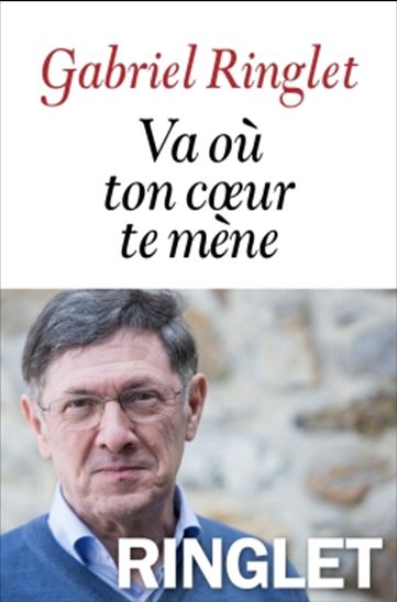 Va où ton coeur te mène - GABRIEL RINGLET