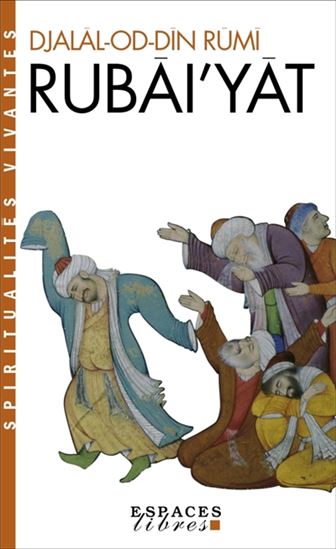 Rubâi&#39;yât - DJALAL-OD- RUMI