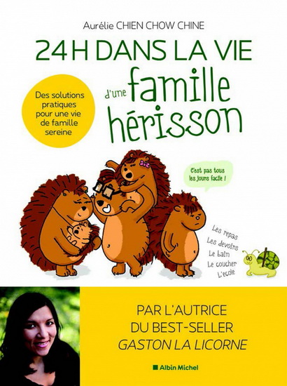 24 h dans la vie d'une famille hérisson : des solutions pratiques pour une vie de famille sereine - AURÉLIE CHIEN CHOW CHINE