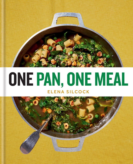 One Pan One Meal : One Pan One Meal - ELENA SILCOCK