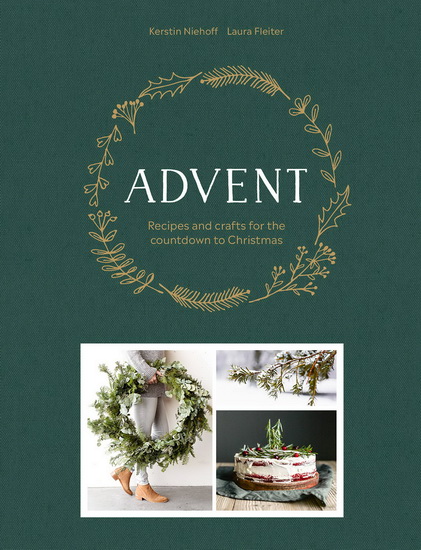 Advent : Recipes and crafts for the countdown to Christmas - LAURA FLEITER - KERSTIN NIEHOFF