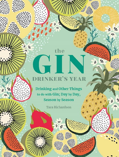 Gin Drinkers Year : Drinking and Other Things to Do With Gin Day by Day Season by Season - COLLECTIF