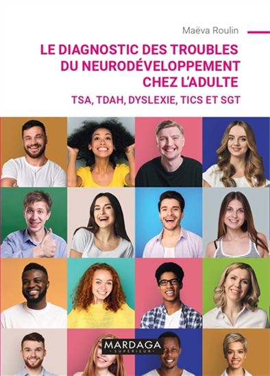 Le Diagnostic des troubles du neurodéveloppement chez l'adulte : autisme et TDAH - PIERRE ROULIN