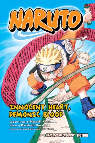 Naruto: Innocent Heart, Demonic Blood (Novel) - MASASHI KISHIMOTO