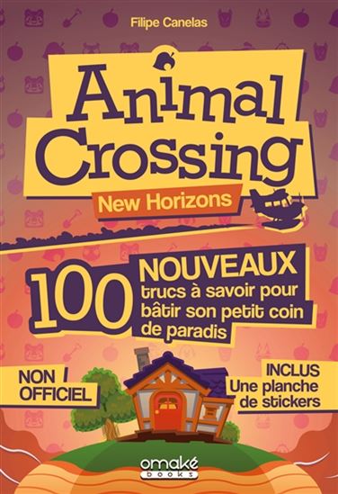 Animal crossing : 100 nouveaux trucs à savoir pour bâtir son petit coin de paradis - FILIPE CANELAS