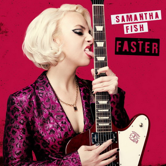 Faster - SAMANTHA FISH
