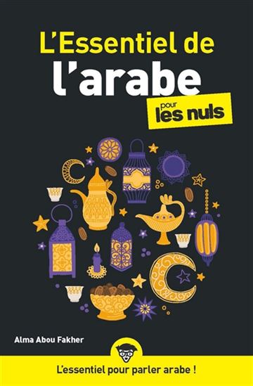 L&#39;Essentiel de l&#39;arabe pour les nuls - ALMA ABOU FAKHER
