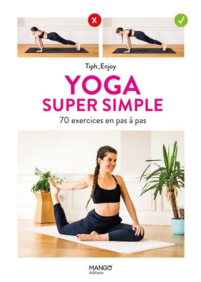 Yoga super simple : 70 exercices en pas à pas - TIPHAINE CAILLY - GUILLAUME FERRON