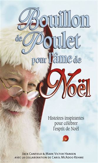 Bouillon de Poulet pour l&#39;âme de Noël - JACK CANFIELD - MARK VICTOR HANSEN