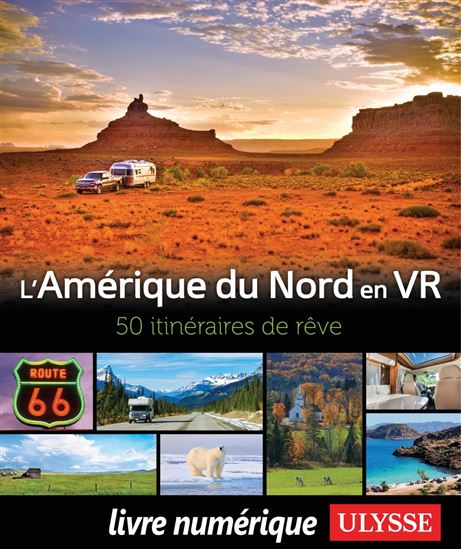L&#39;Amérique du Nord en VR - 50 Itinéraires de rêve - COLLECTIF