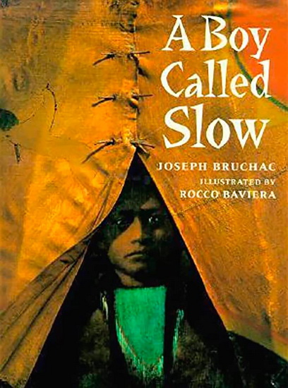 A Boy Called Slow - JOSEPH BRUCHAC