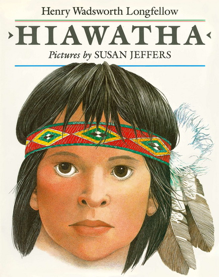 Hiawatha - HENRY WADSWORTH LONGFELLOW - SUS JEFFERS