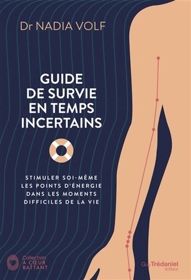 Guide de survie pour temps incertains - NADIA VOLF