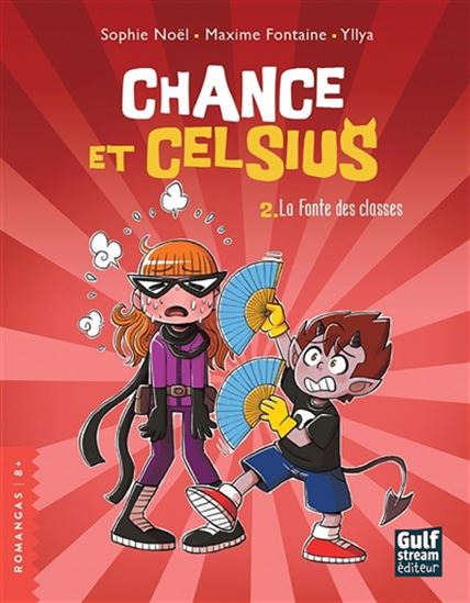 Chance et Celsius #02 La fonte des classes - SOPHIE NOËL - MAXIME FONTAINE