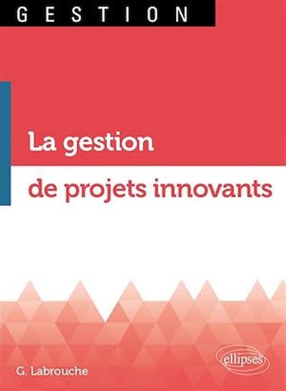 La Gestion de projet innovant - GEOFFROY LABROUCHE