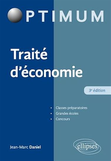 Traité d'économie : classes préparatoires, grandes écoles, concours 3e éd. - JEAN-MARC DANIEL