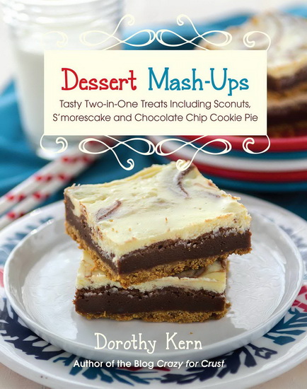 Dessert Mash-ups - DOROTHY KERN