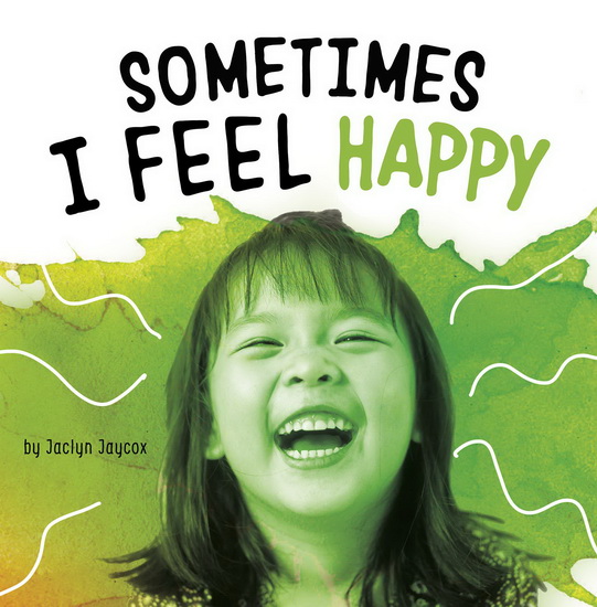 Sometimes I Feel Happy - JACLYN JAYCOX