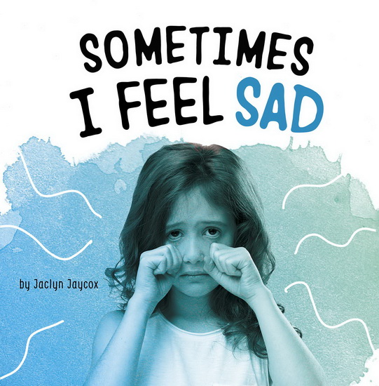 Sometimes I Feel Sad - JACLYN JAYCOX