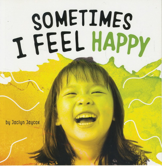 Sometimes I Feel Happy - JACLYN JAYCOX