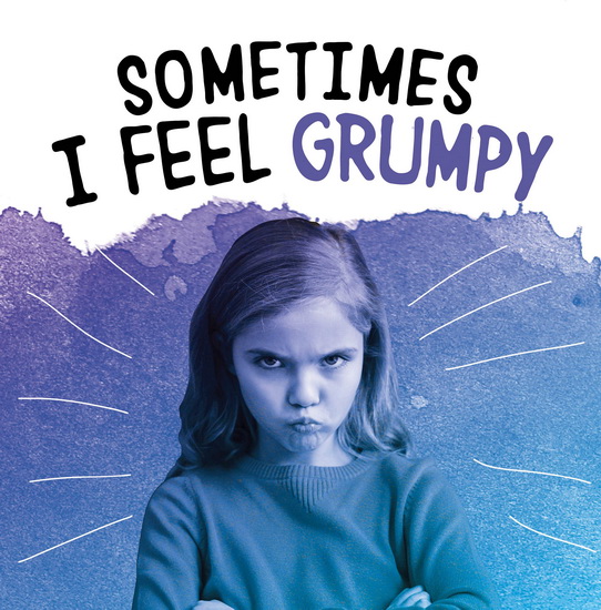 Sometimes I Feel Grumpy - JACLYN JAYCOX