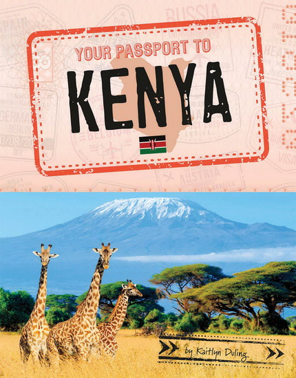 Your Passport to Kenya - KAITLYN DULING
