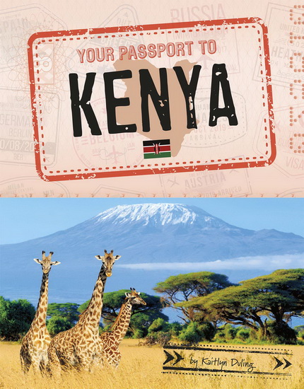 Your Passport to Kenya - KAITLYN DULING