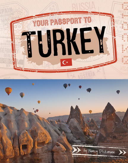 Your Passport to Turkey - NANCY DICKMANN
