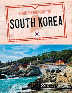 Your Passport to South Korea - NANCY DICKMANN