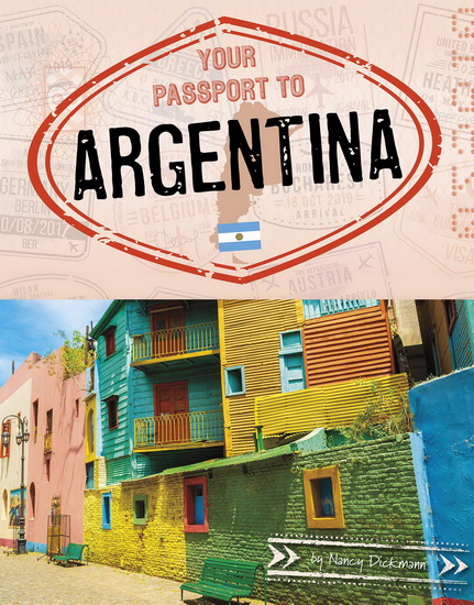 Your Passport to Argentina - NANCY DICKMANN
