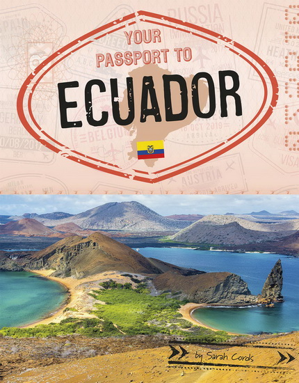 Your Passport to Ecuador - SARAH CORDS