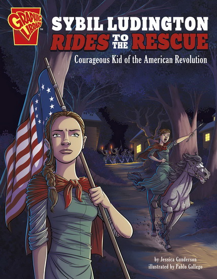 Sybil Ludington Rides to the Rescue - JESSICA GUNDERSON - PABLO GALLEGO