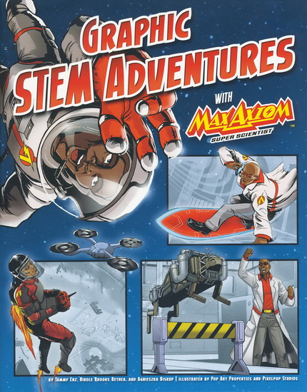 Graphic STEM Adventures with Max Axiom, Super Scientist - TAMMY ENZ & AL