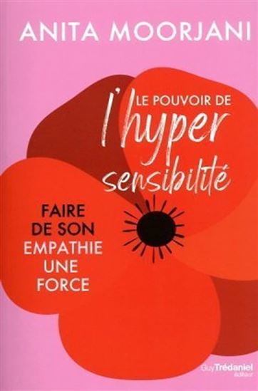 Le Pouvoir de l'hypersensibilité - ANITA MOORJANI