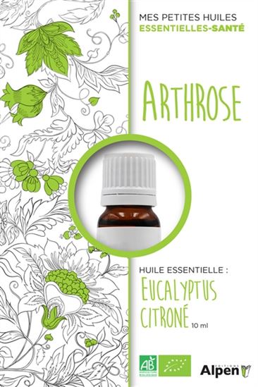 Mes petites huiles essentielles : eucalyptus citronné : arthrose Cof. - PHILIPPE CHAVANNE