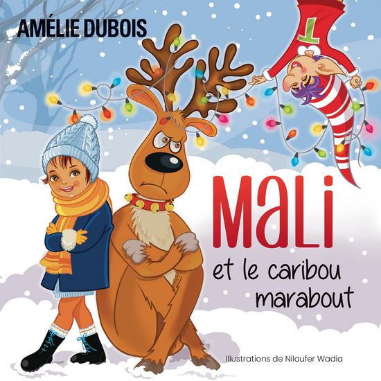 Mali et le caribou marabout - AMÉLIE DUBOIS - NILOUFER WADIA