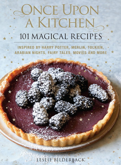 Once Upon a Kitchen : 101 Magical Recipes - LESLIE BILDERBACK