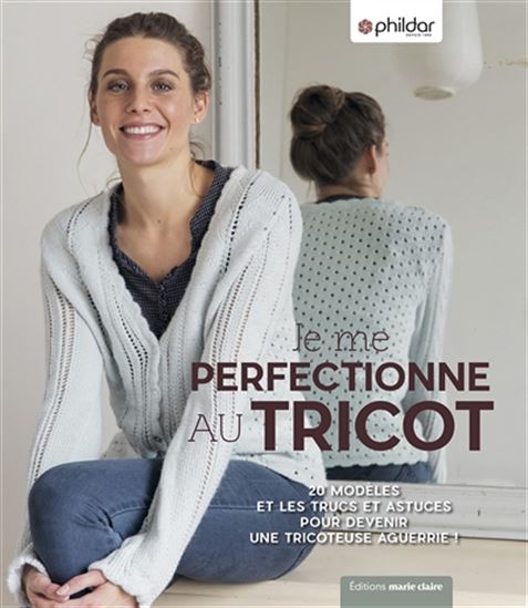 Je me perfectionne au tricot - COLLECTIF