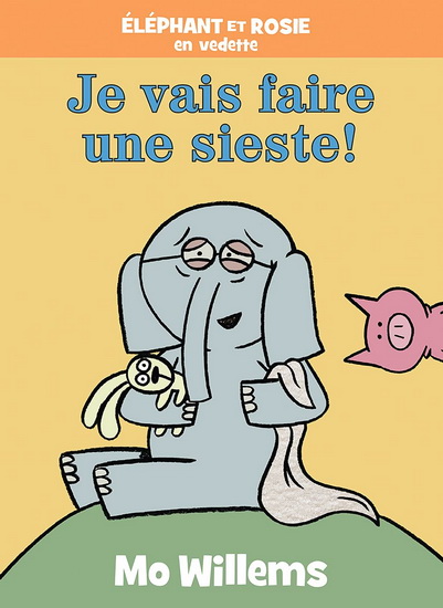 Je vais faire une sieste ! - MO WILLEMS