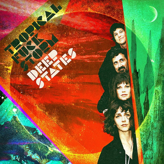 Deep States - TROPICAL FUCK STORM