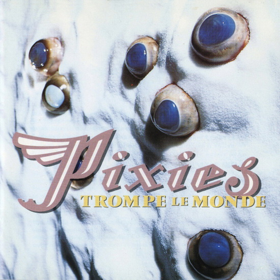 Trompe Le Monde (Vinyle Éd. 30ieme Anniversaire) - PIXIES
