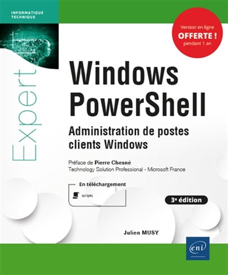 Windows PowerShell : administration de postes clients Windows 3e éd. - JULIEN MUSY