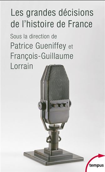 Les Grandes décisions de l'histoire de France - COLLECTIF
