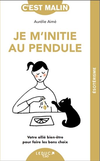 Je m&#39;initie au pendule - AURÉLIE AIMÉ