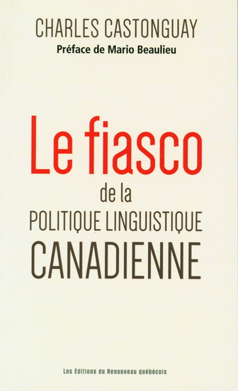 Fiasco de la politique linguistique canadienne - CHARLES CASTONGUAY