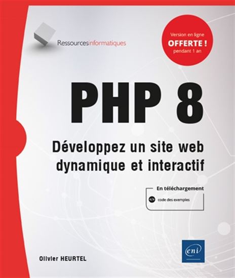 PHP 8 : développez un site web dynamique et interactif - OLIVIER HEURTEL