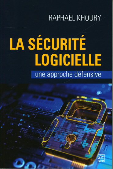 La Sécurité logicielle : une approche défensive - RAPHAËL KHOURY